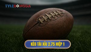 Kèo tài xỉu 2.75 hiệp 1