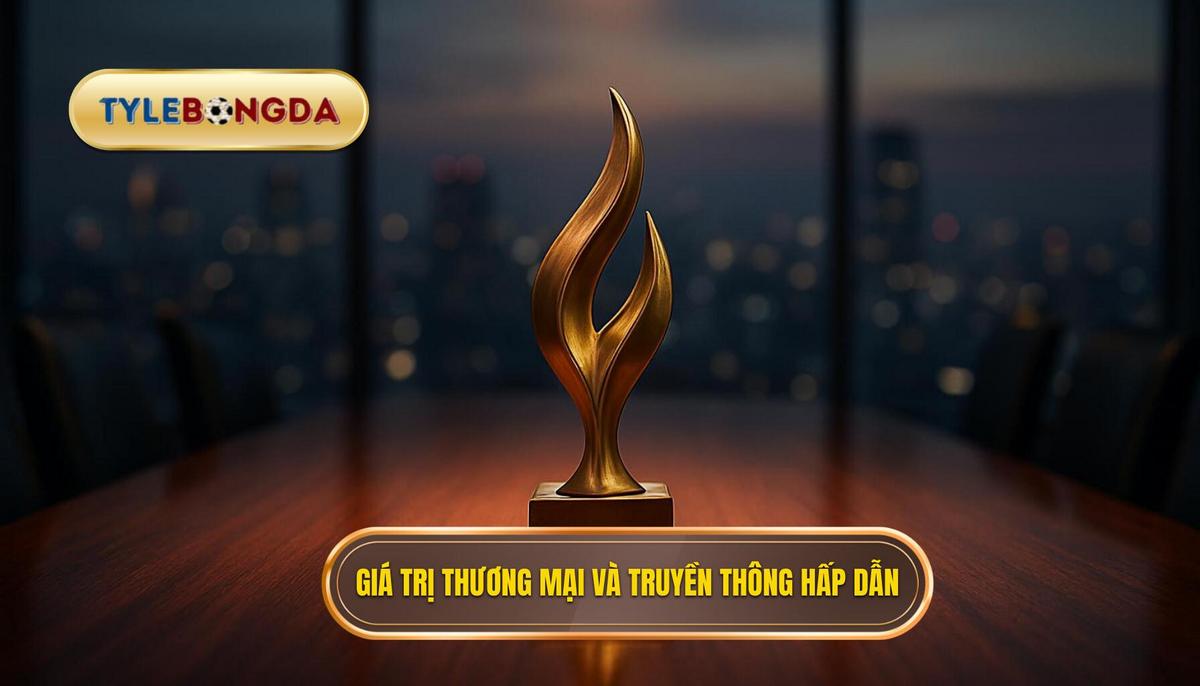 Sự bùng nổ về giá trị thương mại và sức hấp dẫn truyền thông