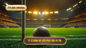 Kèo cược đội nhận quả phạt góc trong 10 phút đầu: Bí quyết thắng lớn