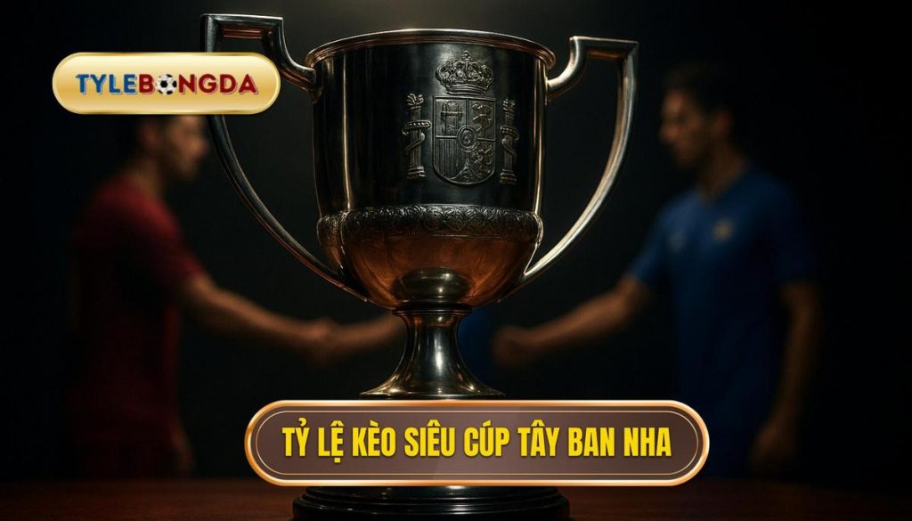 thumb - Tỷ lệ kèo siêu cúp Tây Ban Nha