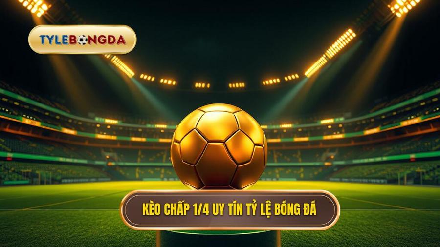 Kèo chấp 1/4 (0.25)